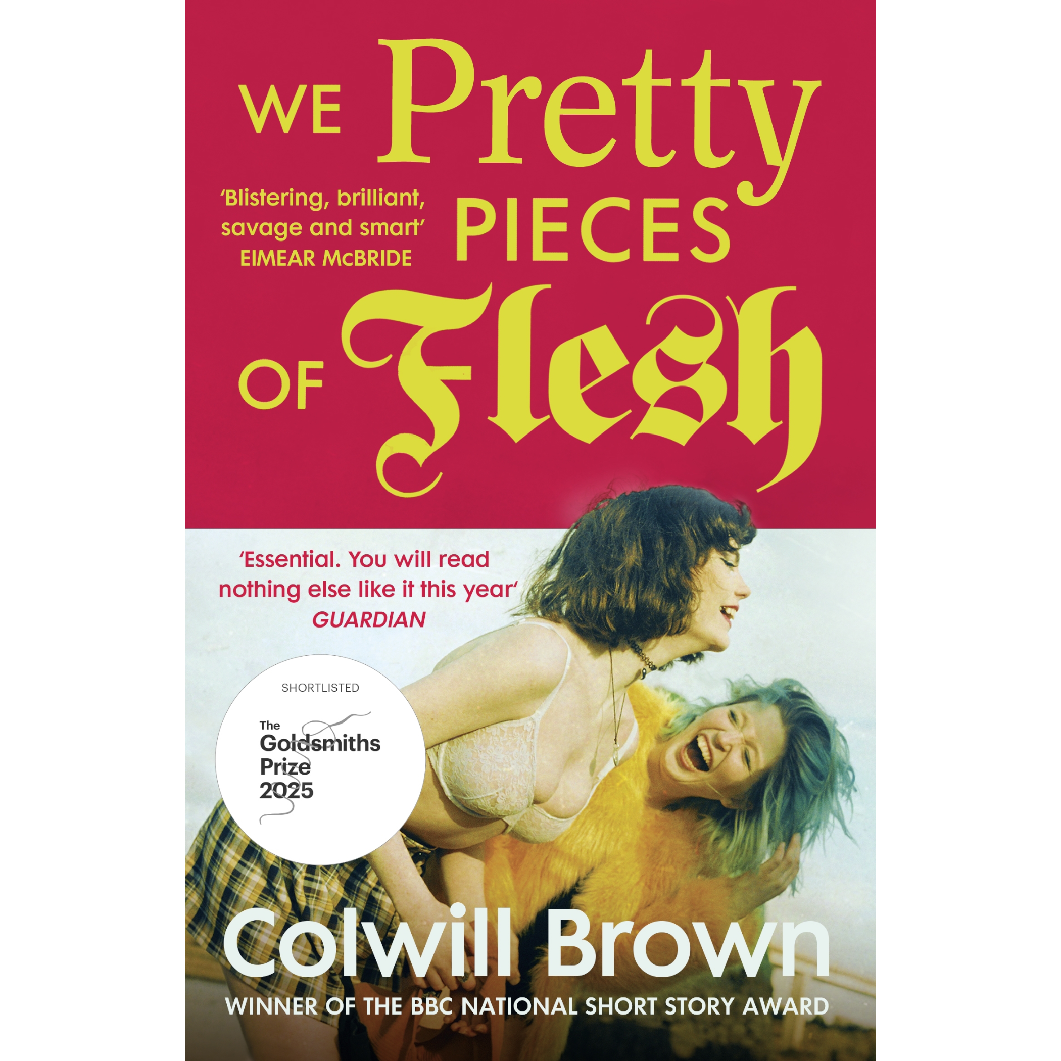We Pretty Pieces of Flesh