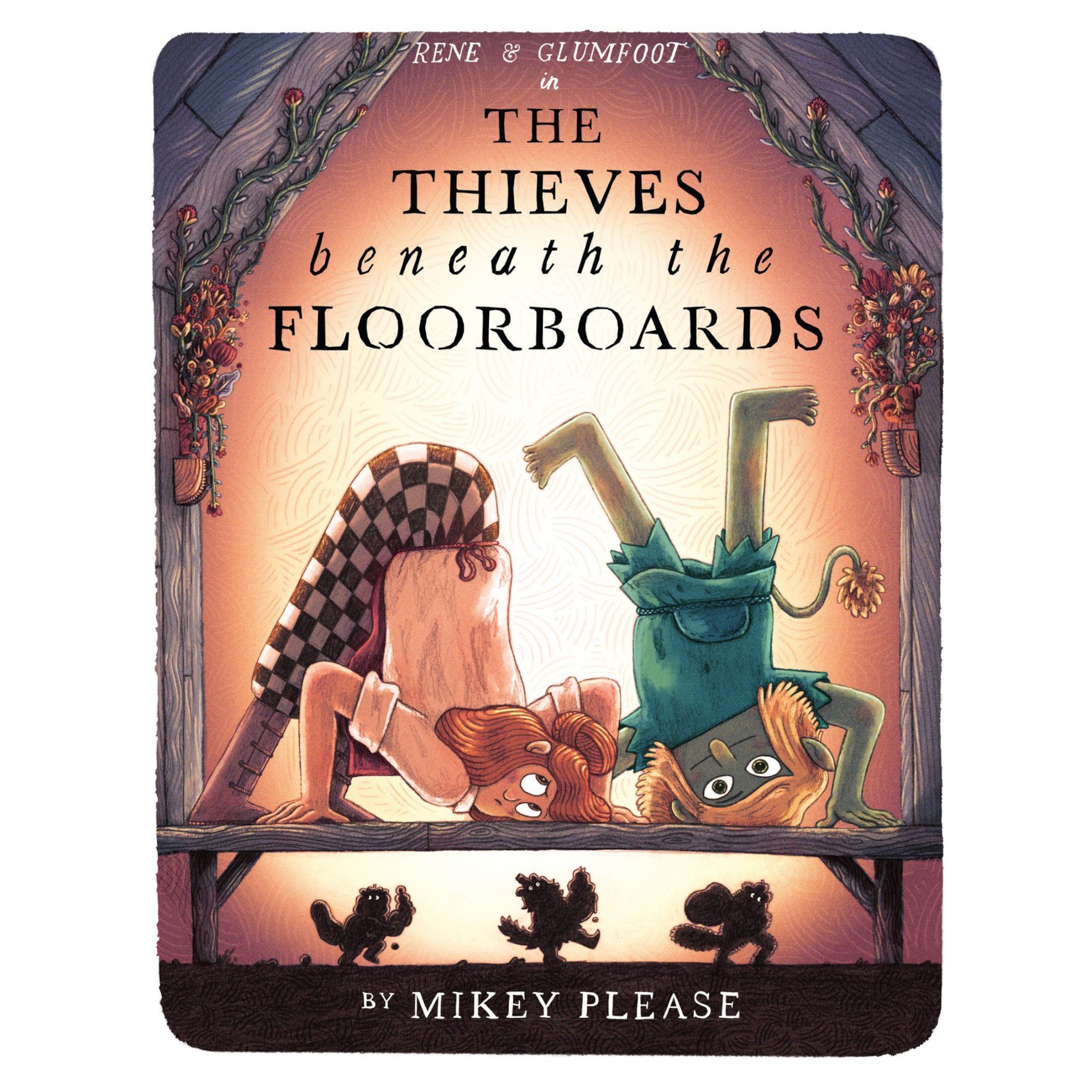 The Thieves Beneath the Floorboards