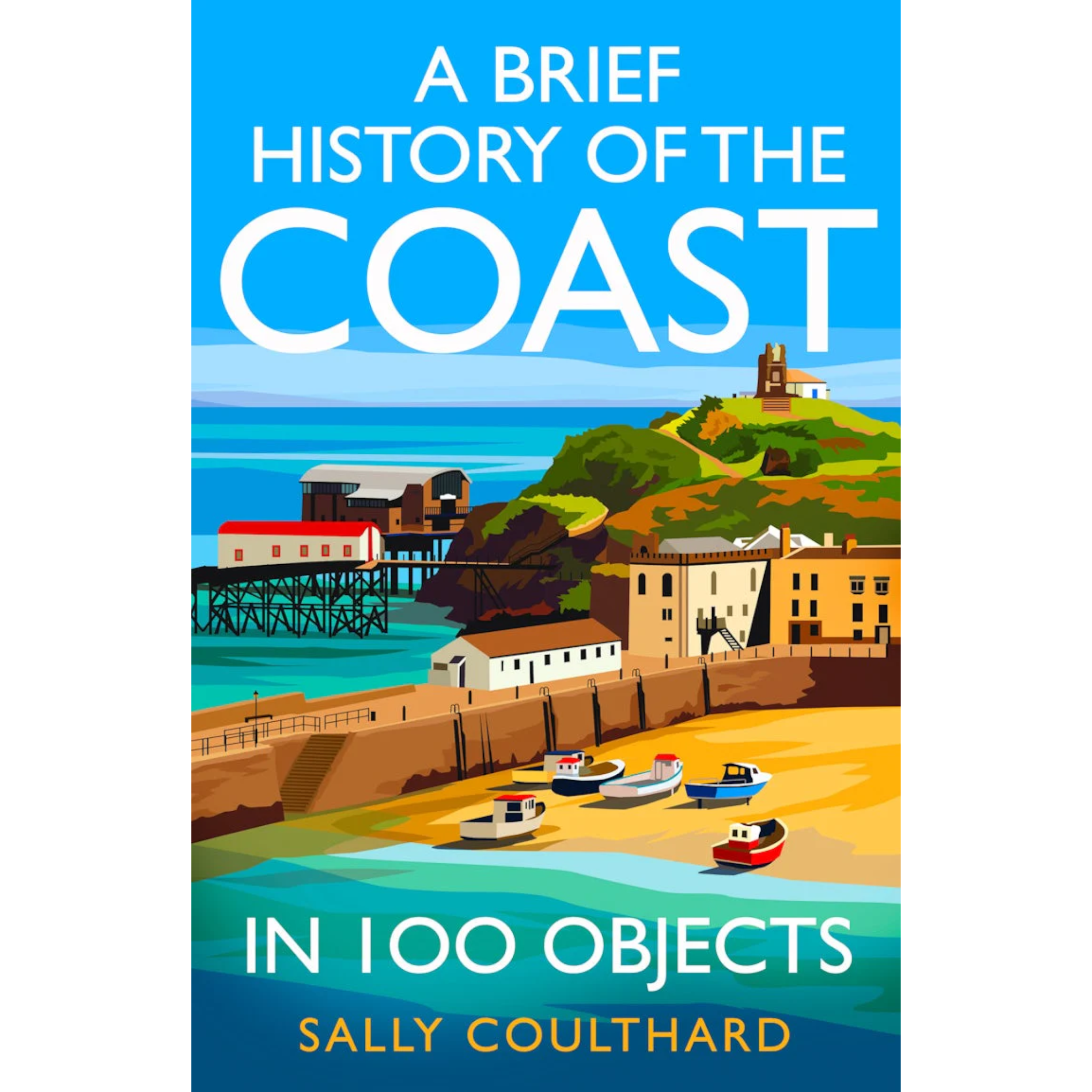A Brief History of the Coast in 100 Objects