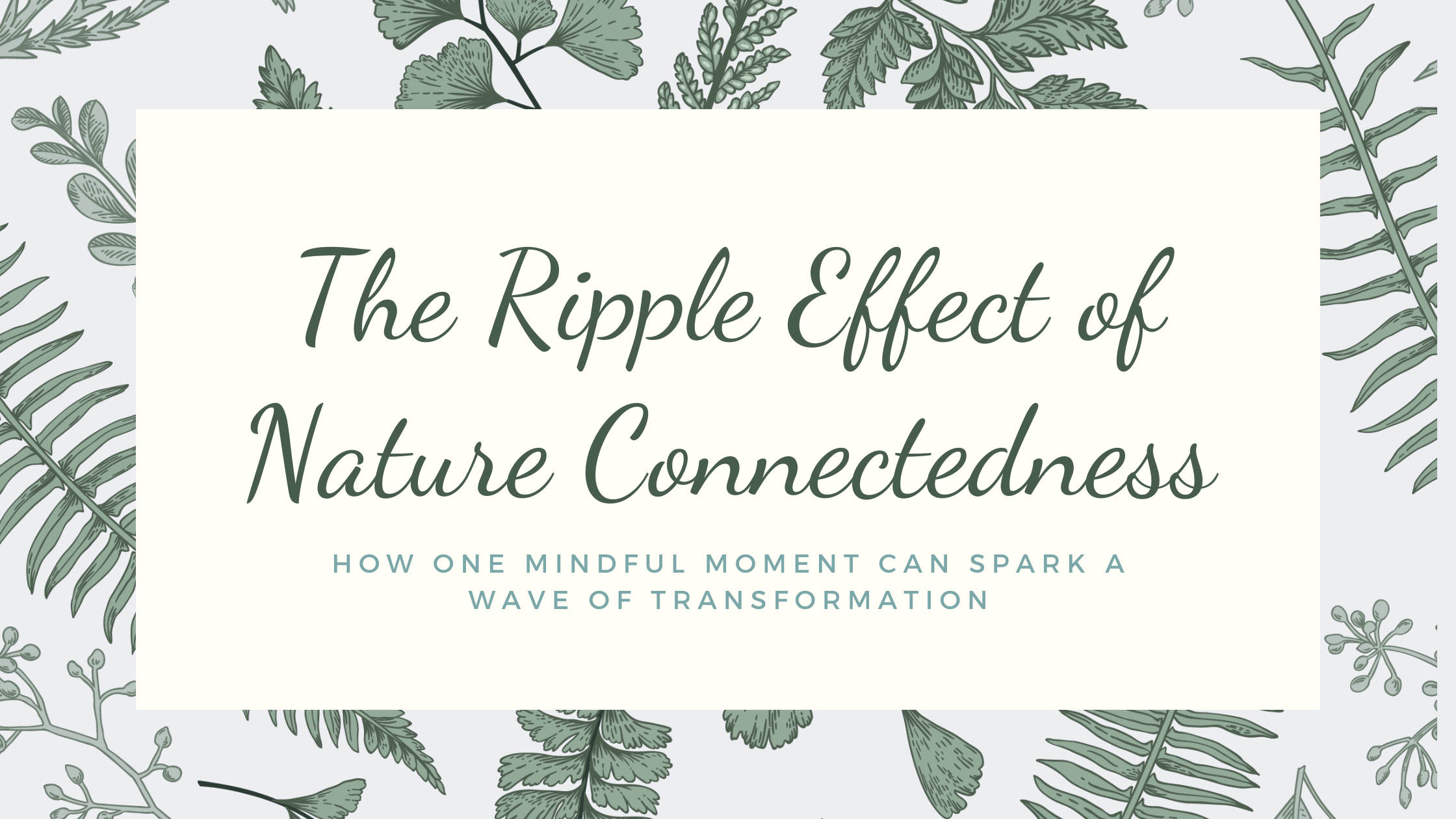 The Ripple Effect of Nature Connectedness