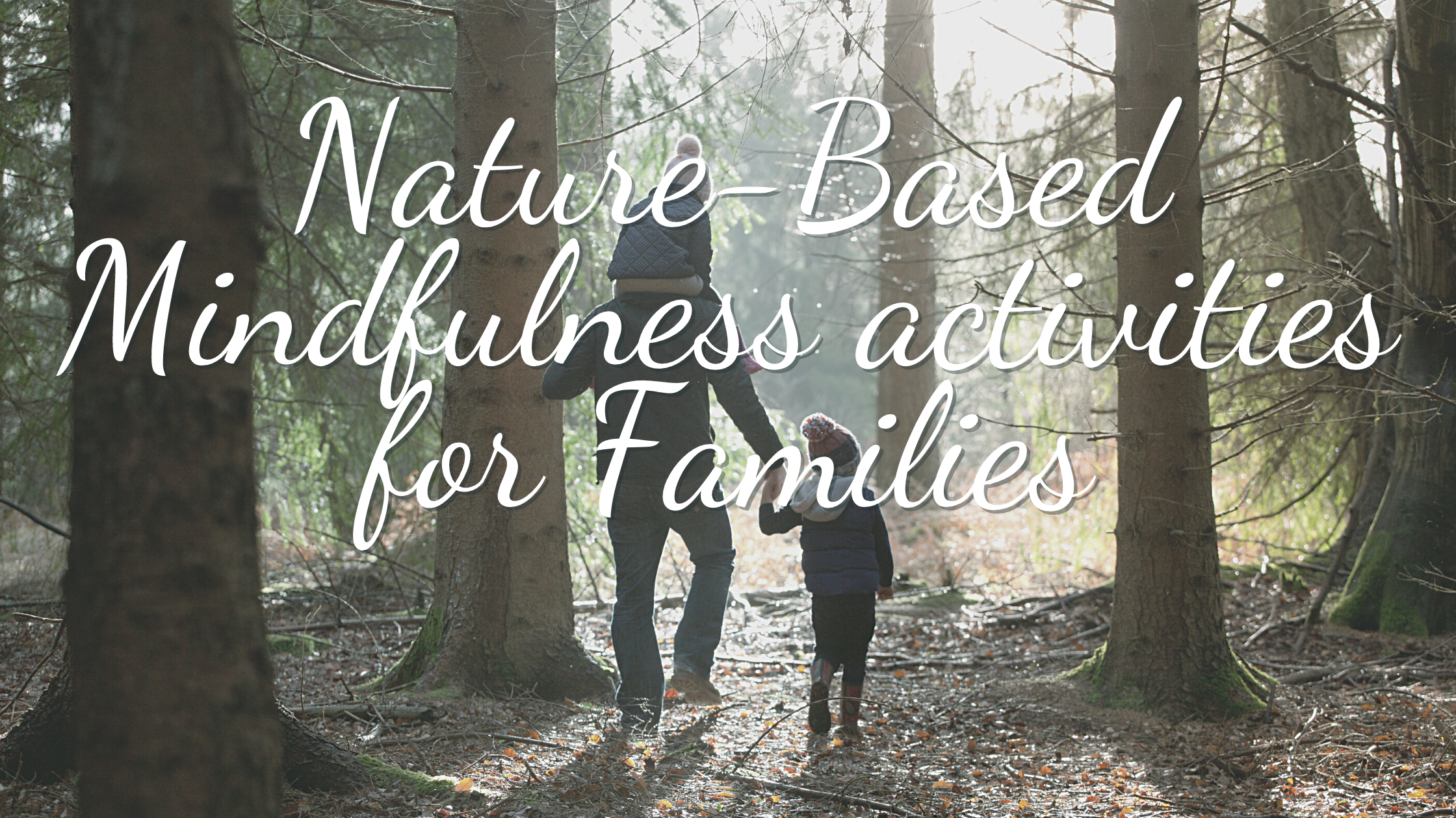 Nature-Based Mindfulness activities for Families