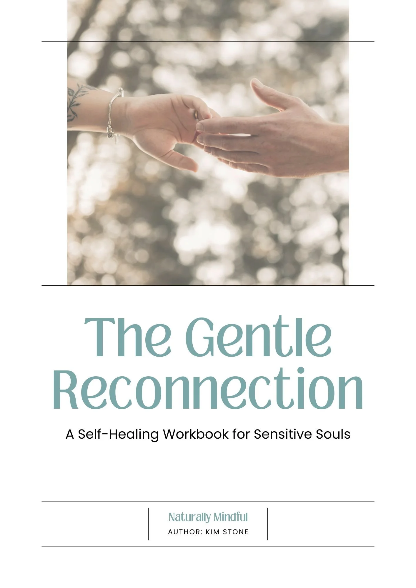 Book cover titled 'The Gentle Reconnection, A Self-Healing Workbook for Sensitive Souls' by Kim Stone, featuring an image of two hands reaching out to each other with a blurred outdoor background.