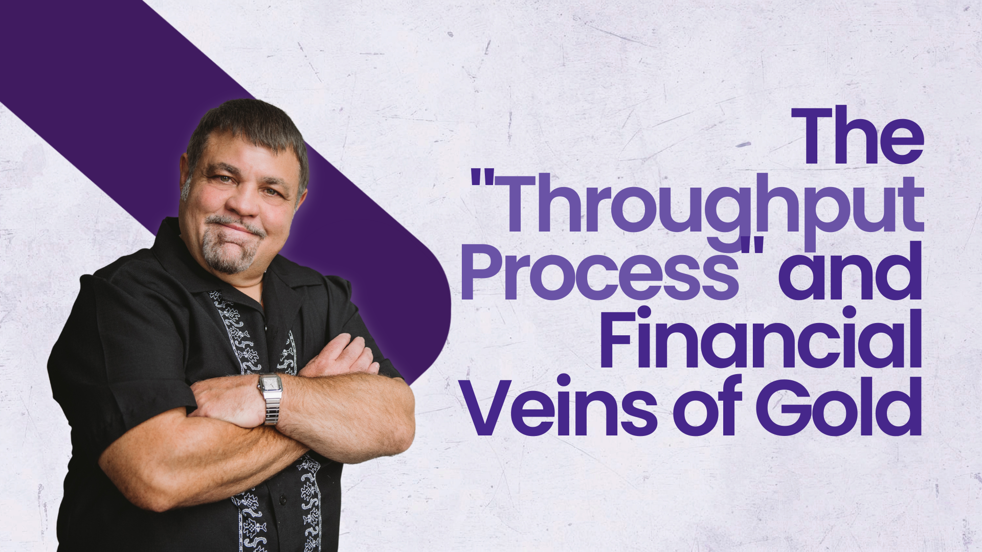 The Throughput Process: Finding the Financial Veins of Gold in Your Business