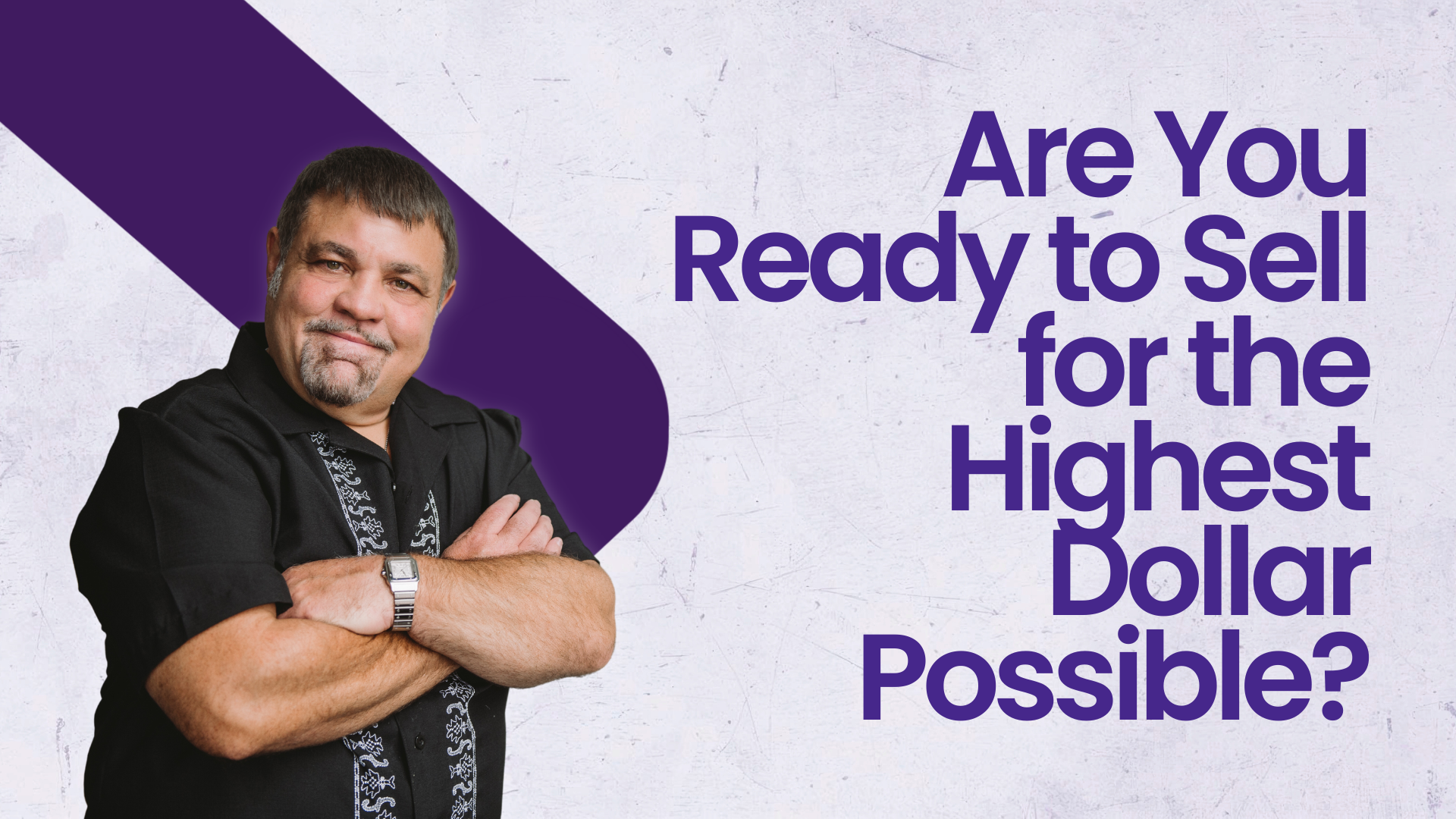 How to Ready Your Business to Sell for the Highest Dollar Possible