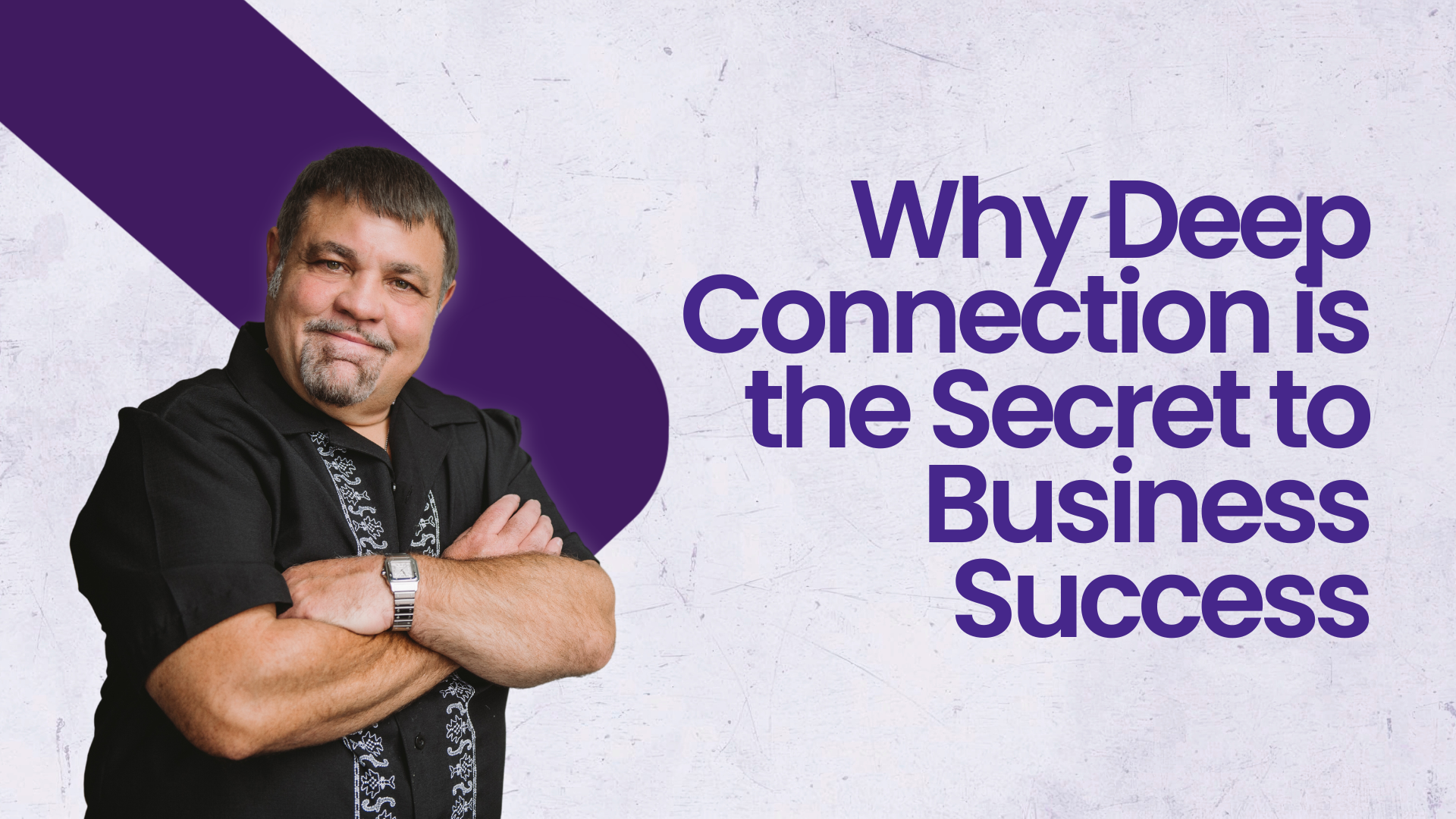 Why Deep Connection is the Secret to Business Success
