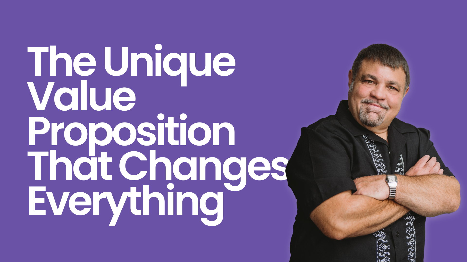 The Unique Value Proposition That Changes Everything