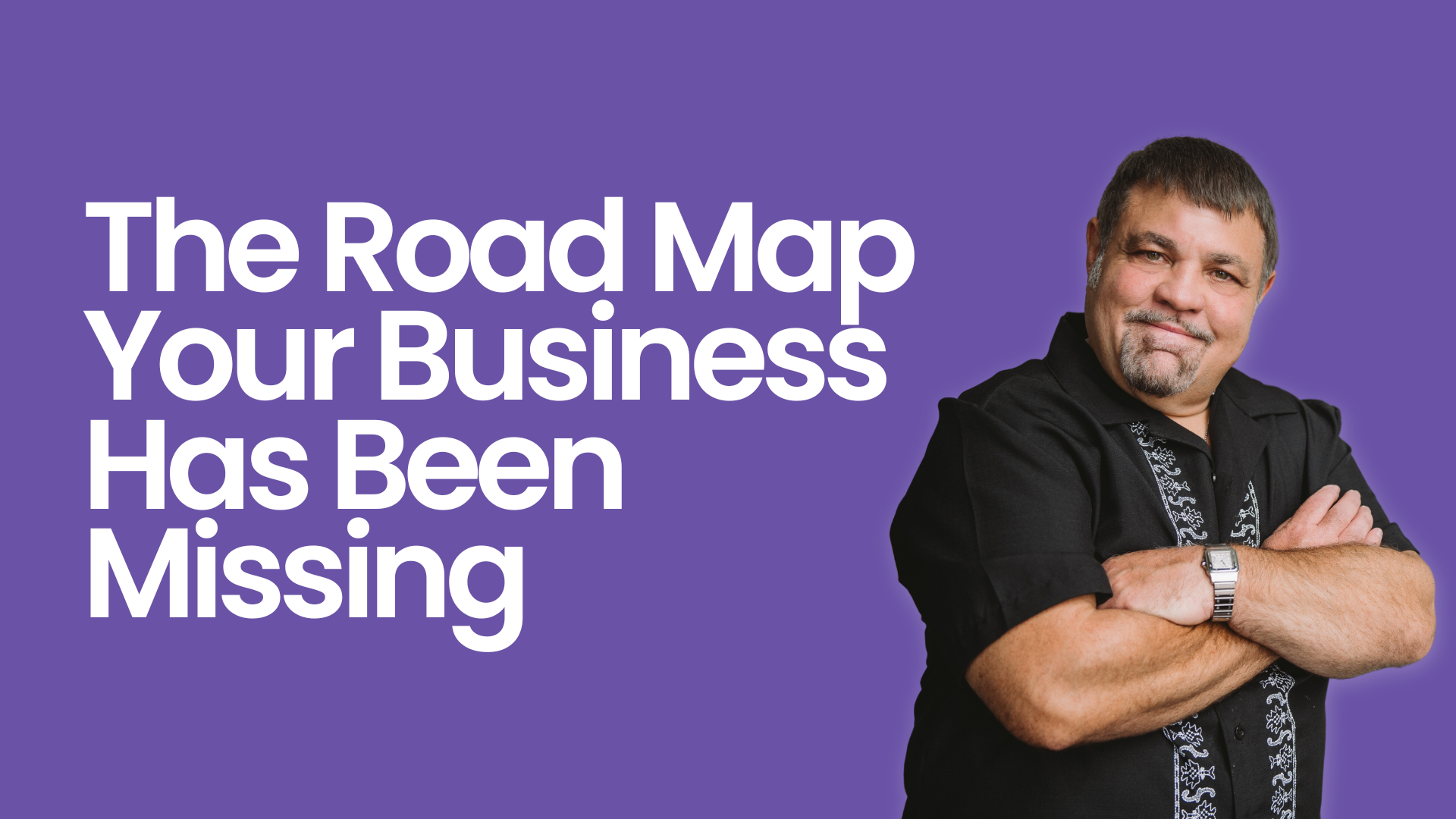 The Road Map Your Business Has Been Missing