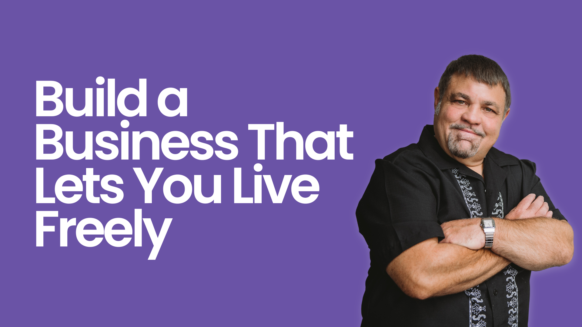 Build a Business That Lets You Live Freely