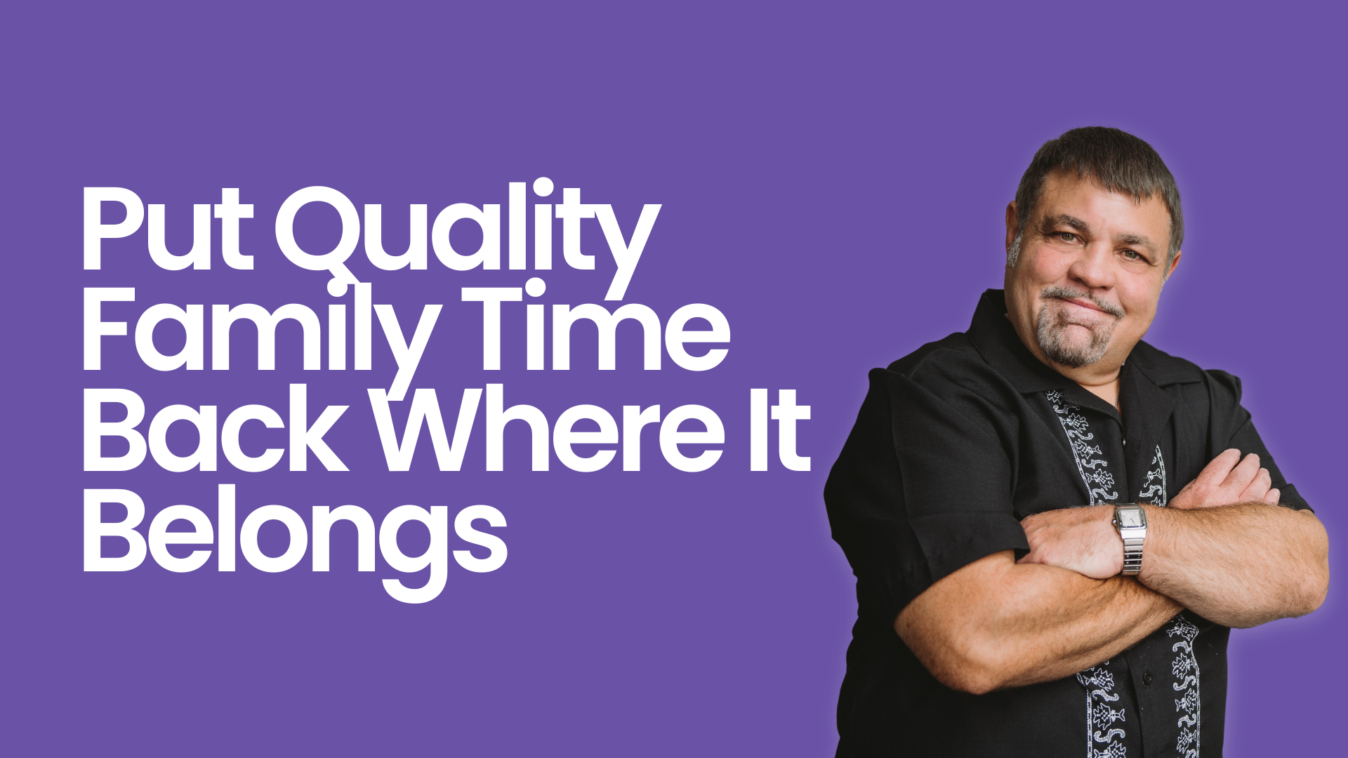Put Quality Family Time Back Where It Belongs