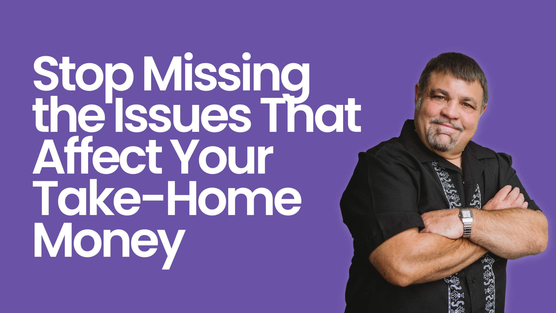 Stop Missing the Issues That Affect Your Take-Home Money