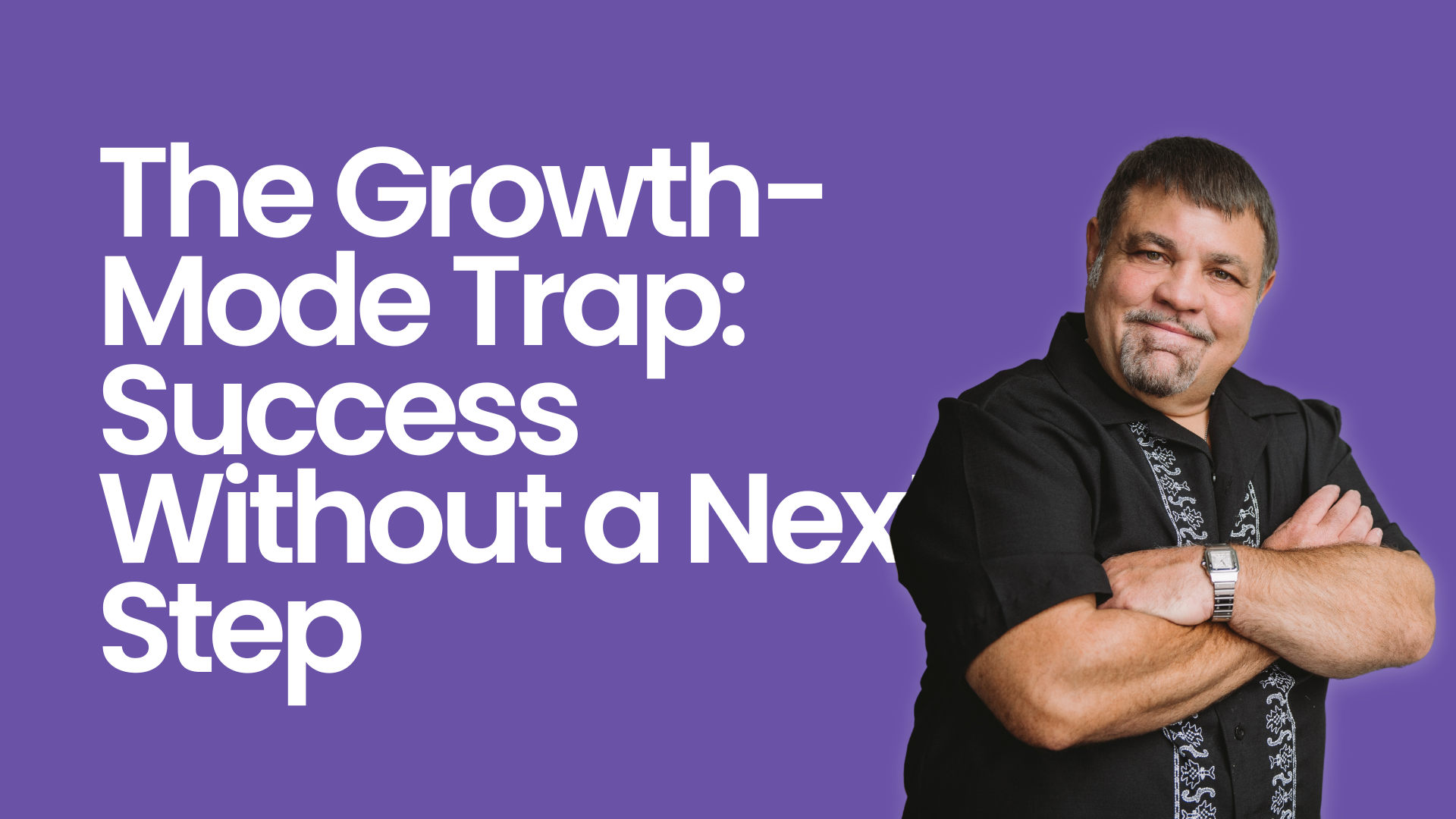 The Growth-Mode Trap: Success Without a Next Step