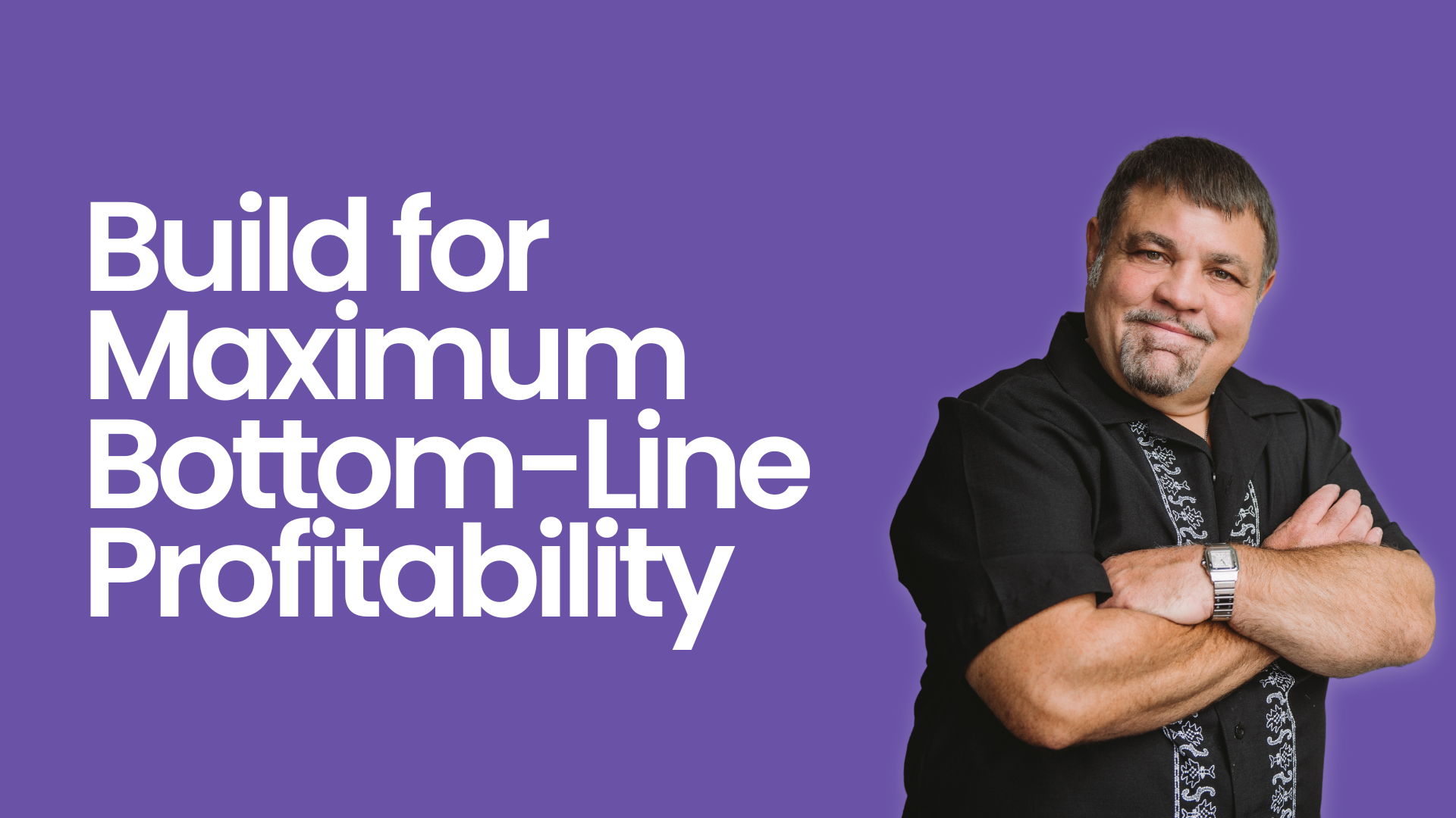 Build for Maximum Bottom-Line Profitability