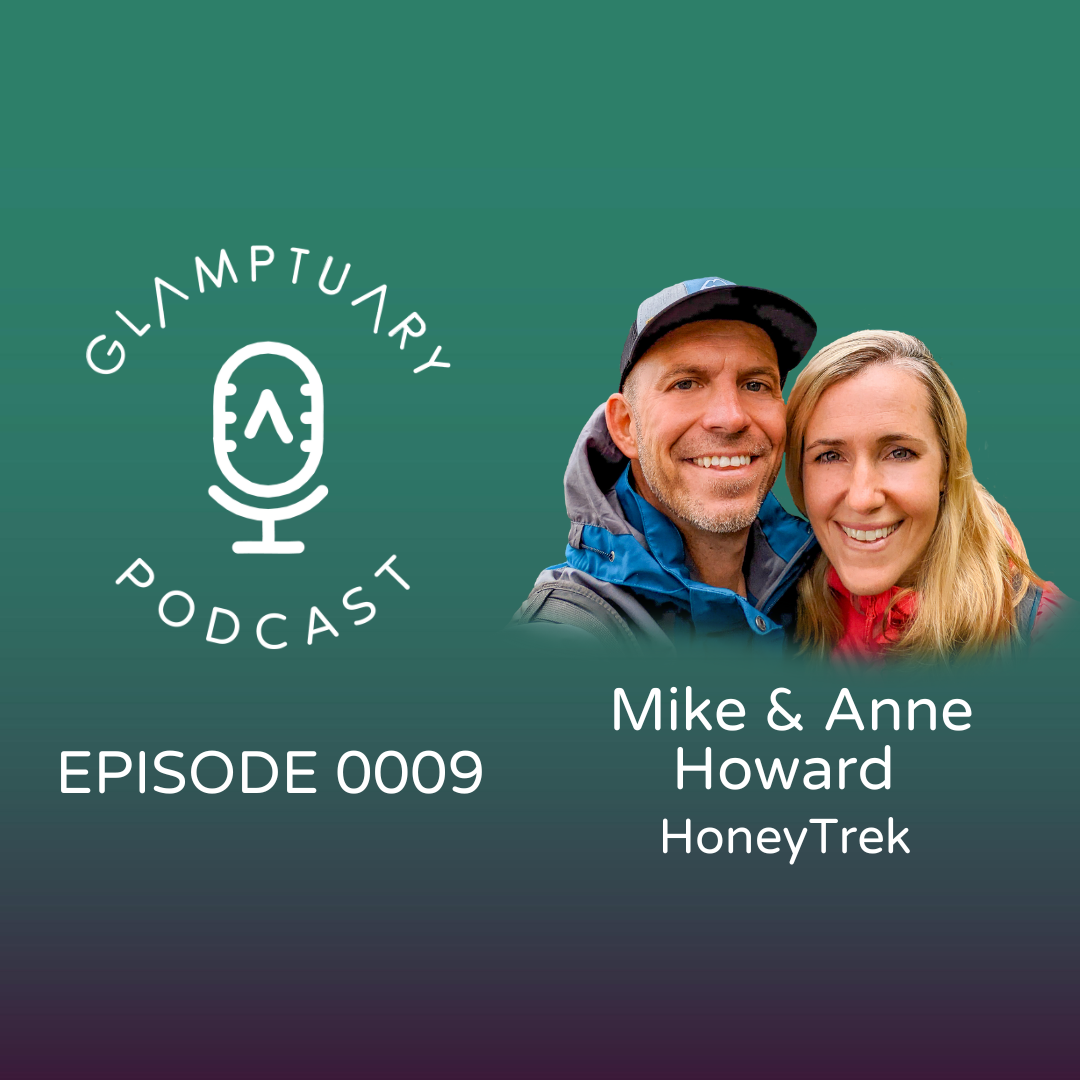 GLAMPTUARY PODCAST - SEASON 1/EPISODE 0009 - MIKE AND ANNE HOWARD OF HONEYTREK episode artwork