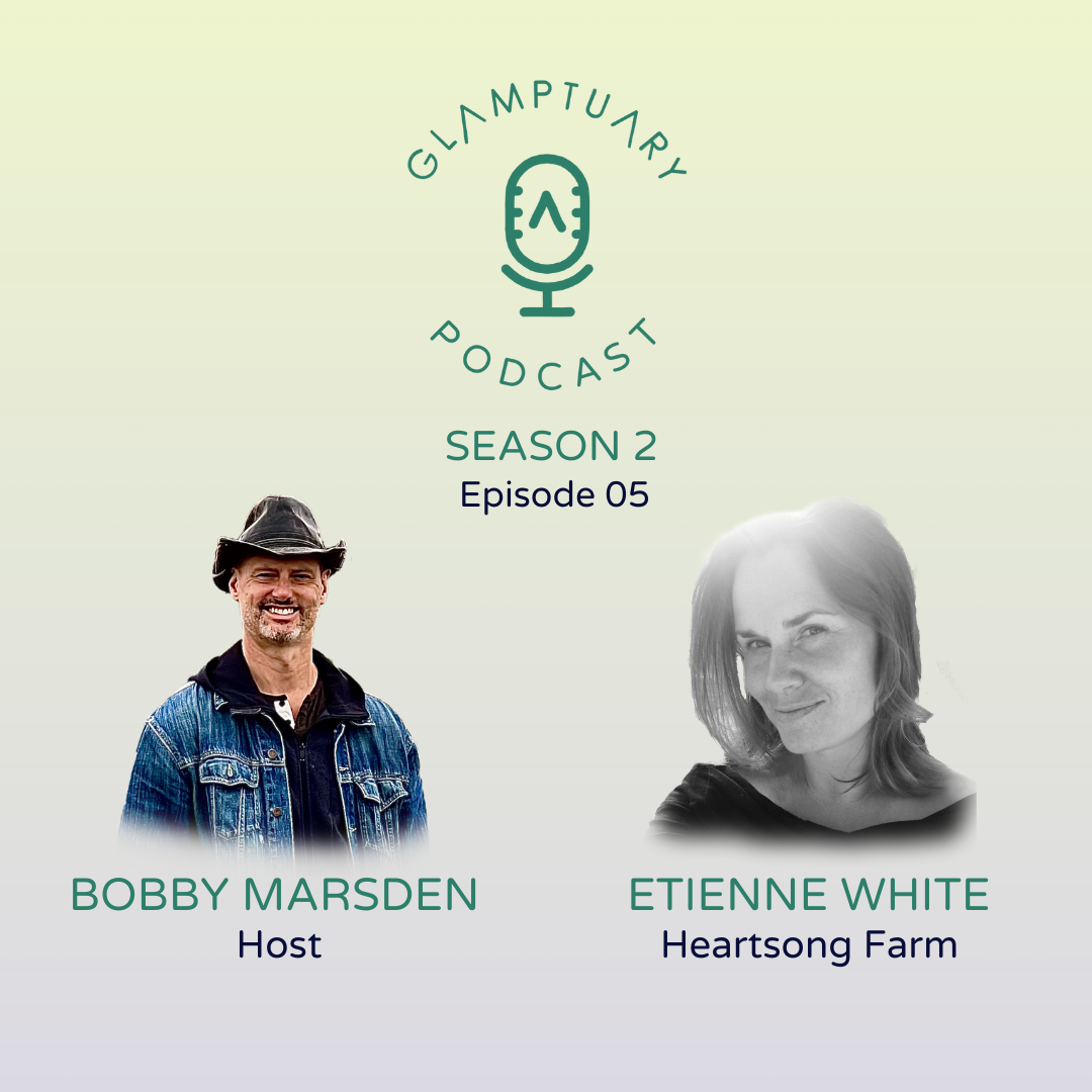 GLAMPTUARY PODCAST - SEASON 2/EPISODE 005 - ETIENNE WHITE - HEARTSONG FARM episode artwork