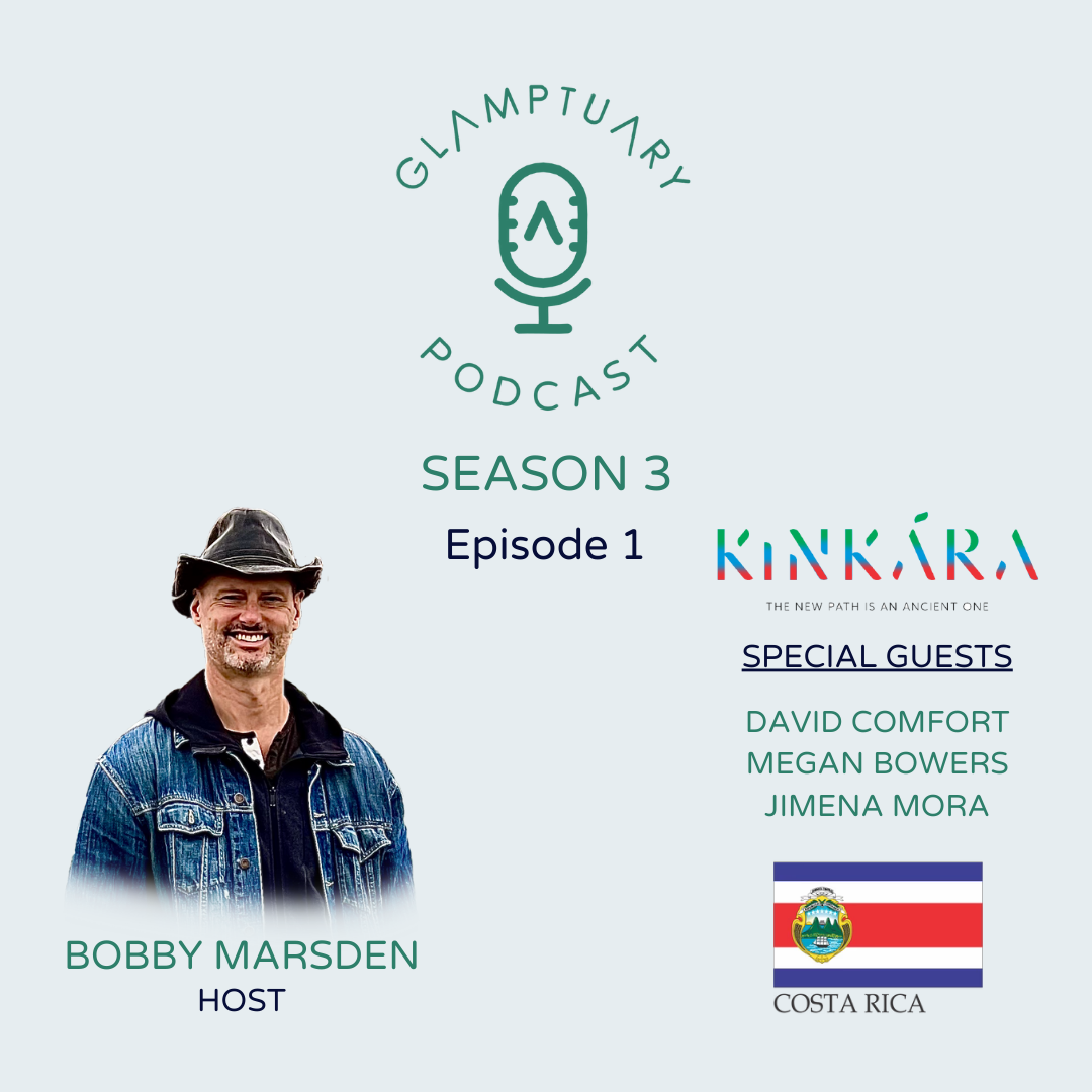 GLAMPTUARY PODCAST - SEASON 3/EPISODE 01 - WITH SPECIAL GUESTS DAVID COMFORT, JIMENA MORA & MEGAN BOWERS FROM KINKARA LUXURY RETREAT episode artwork