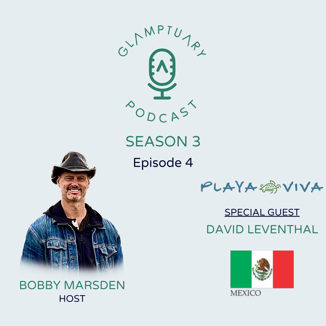 GLAMPTUARY PODCAST - SEASON 3/EPISODE 04 - WITH SPECIAL GUEST DAVID LEVENTHAL FROM PLAYA VIVA episode artwork