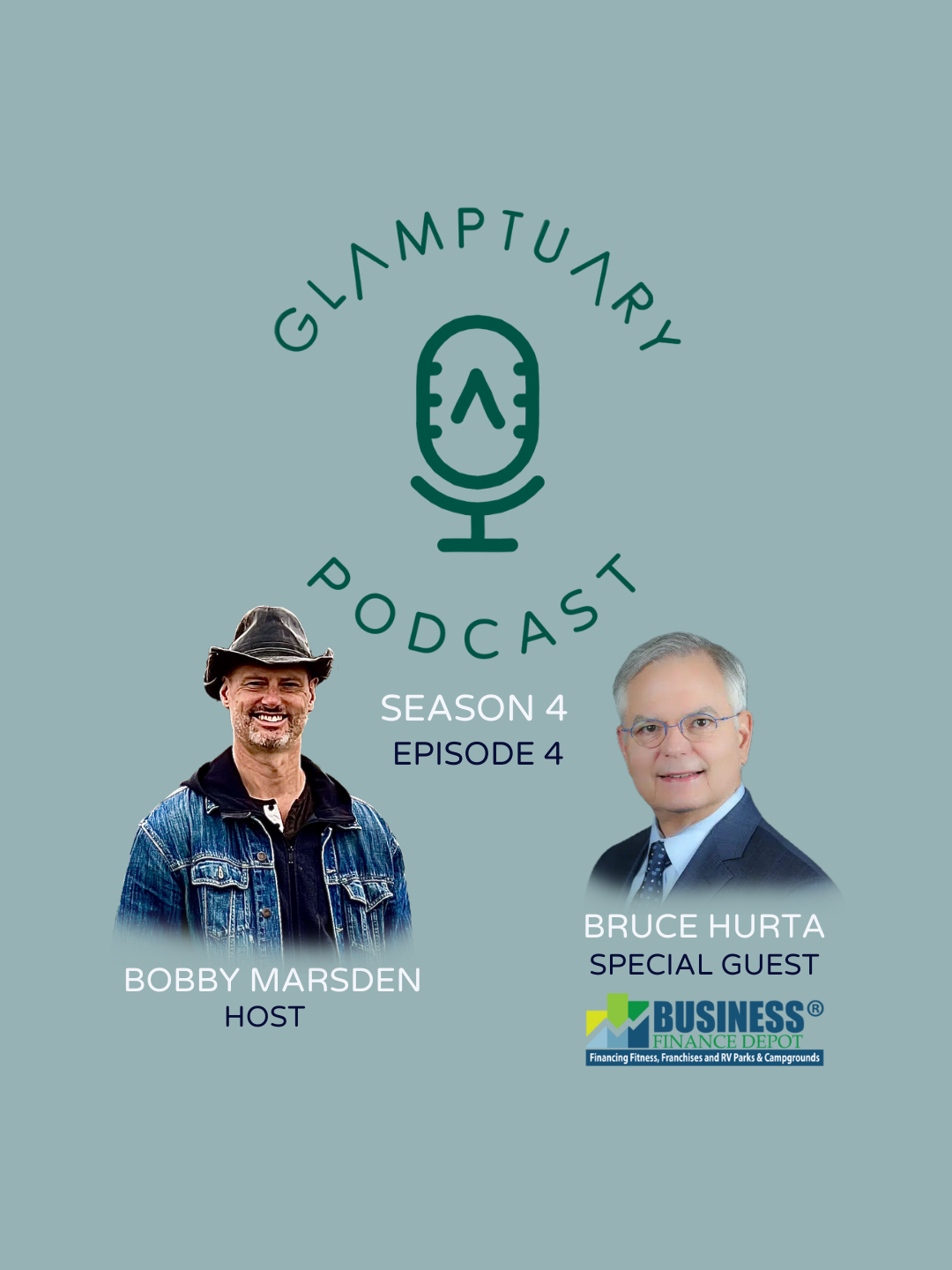 GLAMPTUARY PODCAST - SEASON 4/EPISODE 04 - WITH SPECIAL GUEST BRUCE HURTA OF BUSINESS FINANCE DEPOT episode artwork
