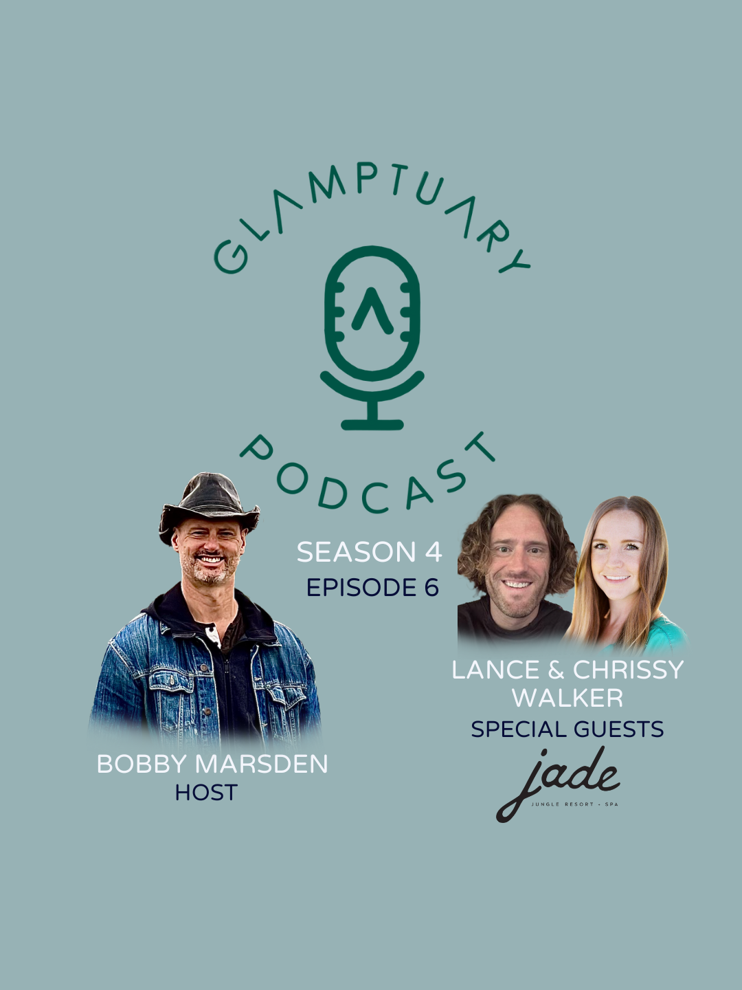 GLAMPTUARY PODCAST - SEASON 4/EPISODE 06 - WITH SPECIAL GUESTS LANCE & CHRISSY WALKER OF JADE JUNGLE RESORT episode artwork