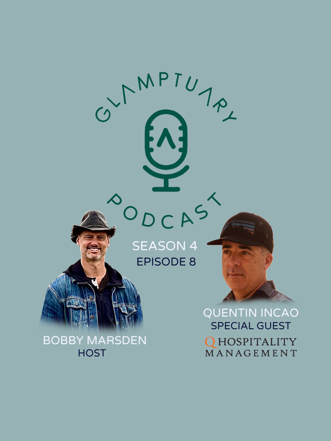 GLAMPTUARY PODCAST - SEASON 4/EPISODE 08 - WITH SPECIAL GUEST QUENTIN INCAO OF Q HOSPITALITY MANAGEMENT episode artwork