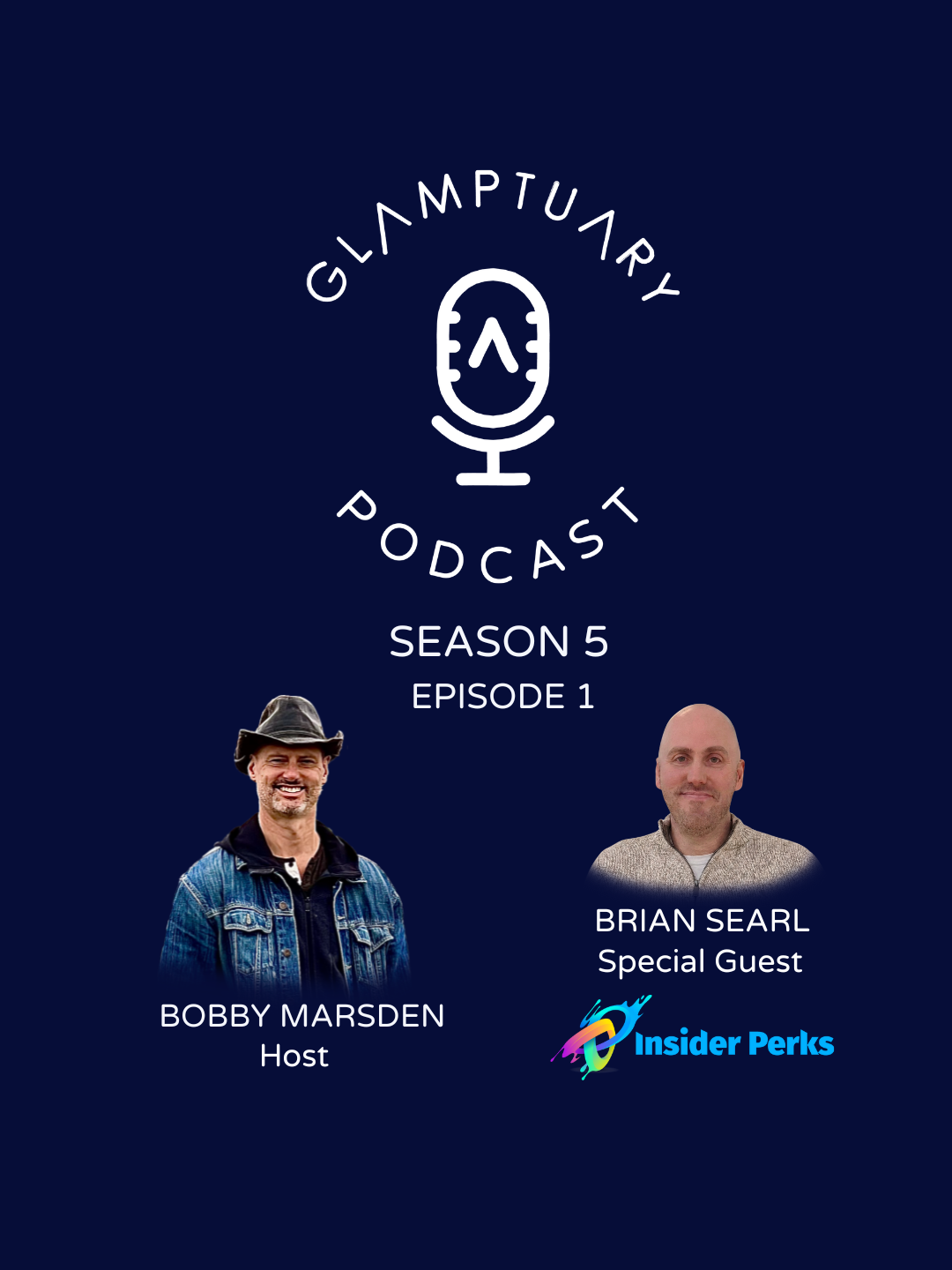 GLAMPTUARY PODCAST - SEASON 5/EPISODE 01 - WITH SPECIAL GUEST BRIAN SEARL OF INSIDER PERKS