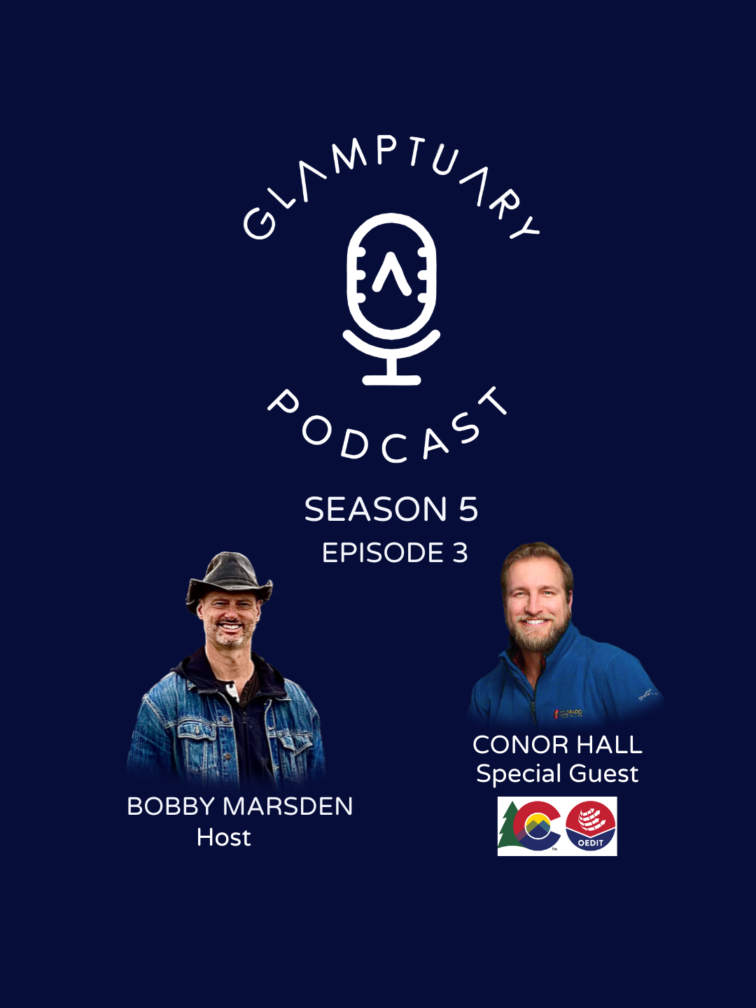 GLAMPTUARY PODCAST - SEASON 5/EPISODE 03 - WITH SPECIAL GUEST CONOR HALL - DIRECTOR OF OUTDOOR RECREATION FOR THE STATE OF COLORADO 