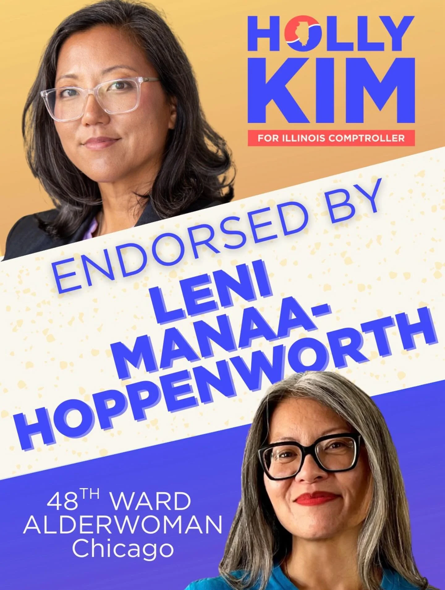 I&rsquo;m Ald. Leni Manaa-Hoppenworth, 48th Ward Committeewoman, and candidate for IL-09 State Central Committee.

I&rsquo;m proud to endorse and vote for Holly Kim for Illinois Comptroller.

At a time when our federal government is attacking local a