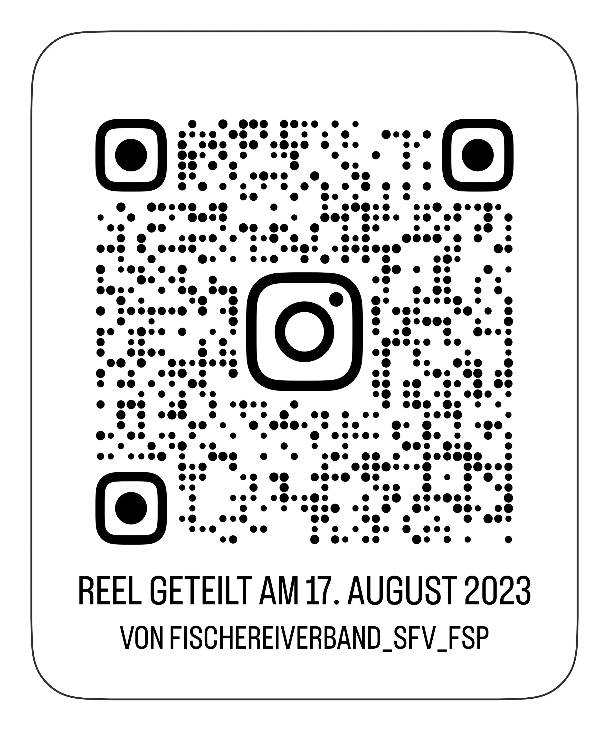 QR code with text below reading 'Reel geteilt am 17. August 2023 von fischereiverband_sfv_fsp'.