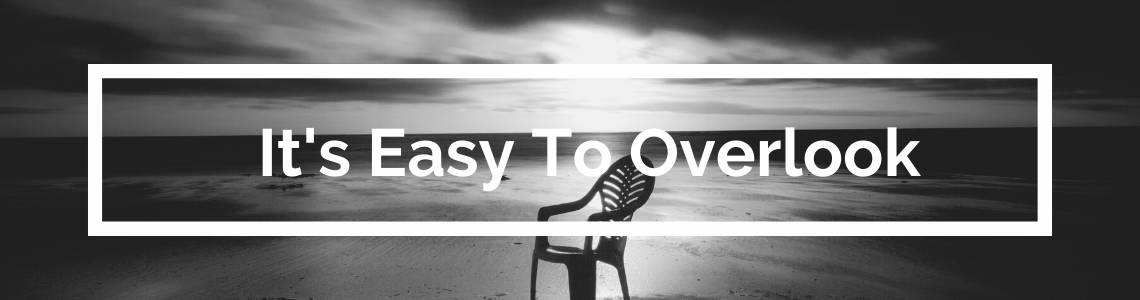 It's Easy To Overlook