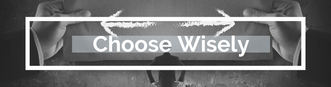 Choose Wisely