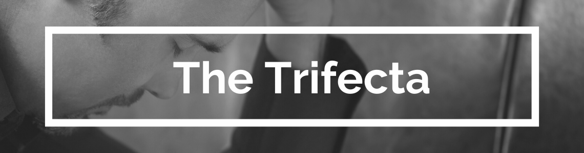 The Trifecta