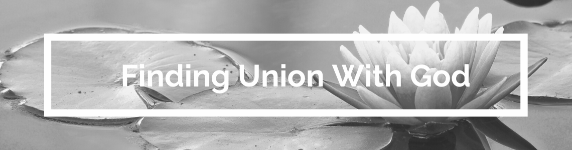 Finding Union With God
