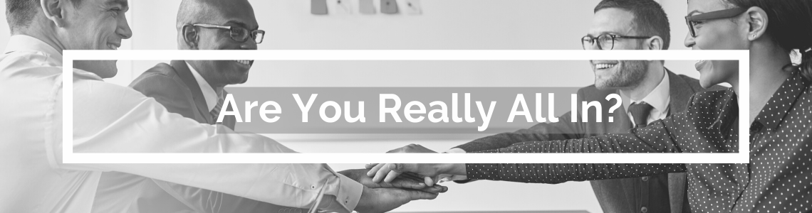 Are You Really All In?