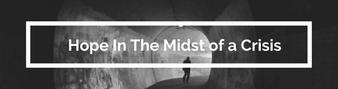 Hope In The Midst of a Crisis