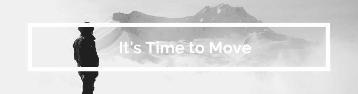 It's Time to Move