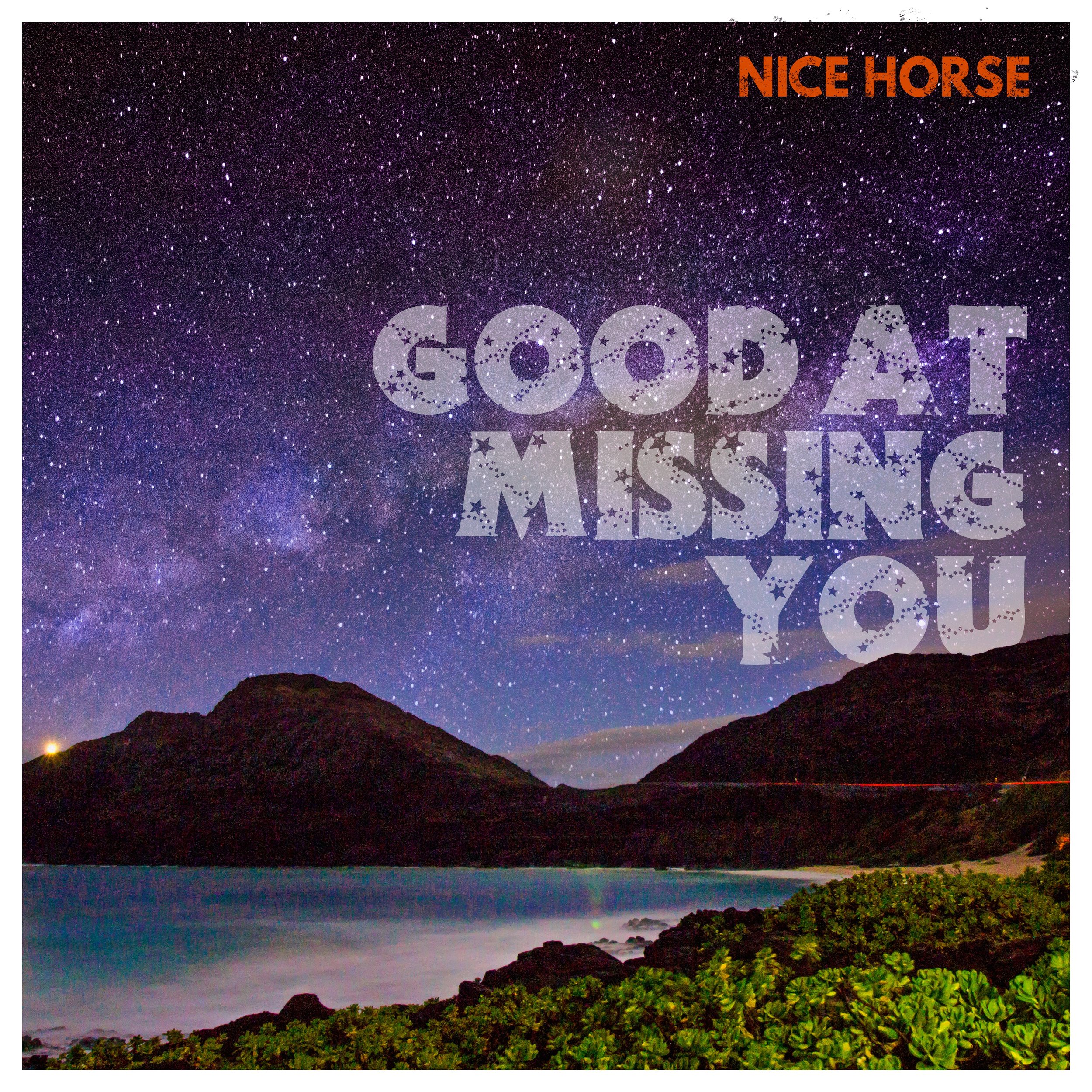 2021-06 Nice Horse - Good At Missing You single art.jpg