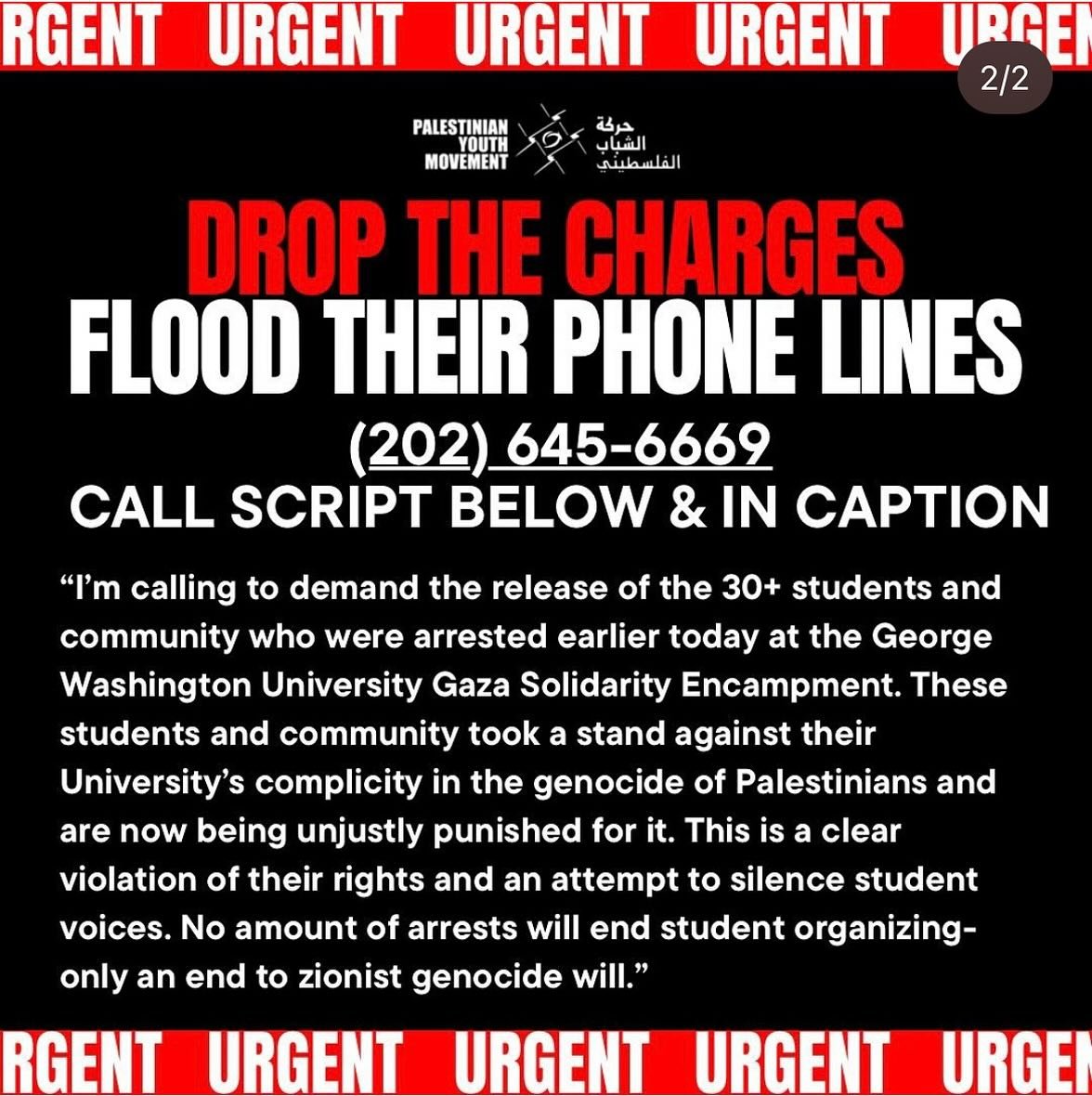 This morning at 4am cops committed mass arrests and vandalized the Popular University at George Washington University Yard/Shuhada Square. Please make these calls to have charges dropped against students and community members and come out to in perso