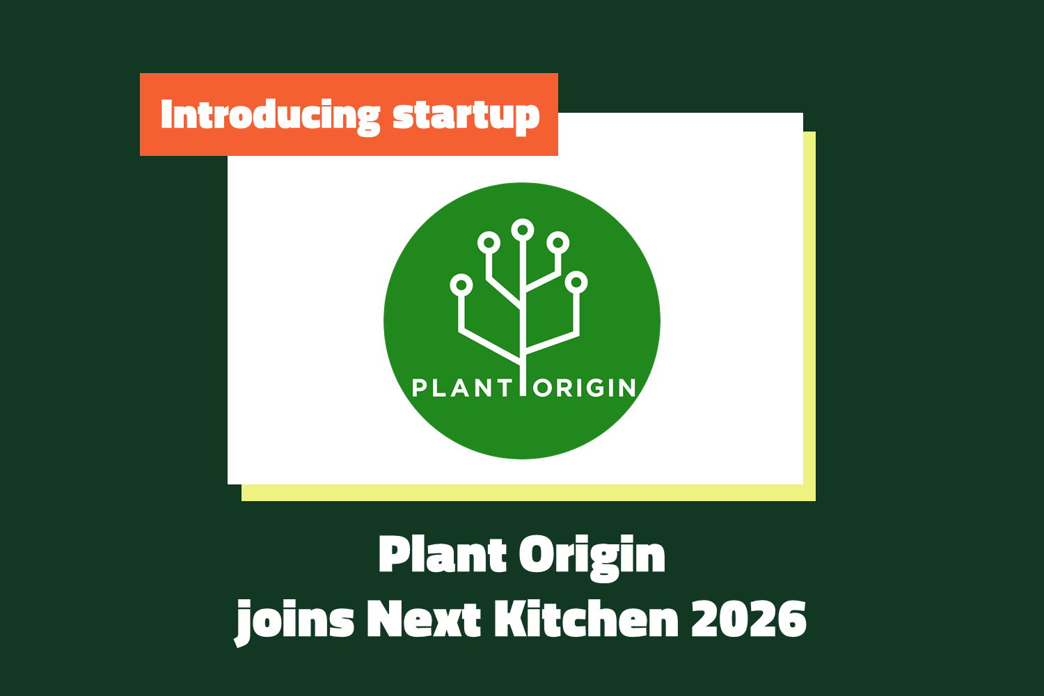 Meet the Startup: Plant Origin 