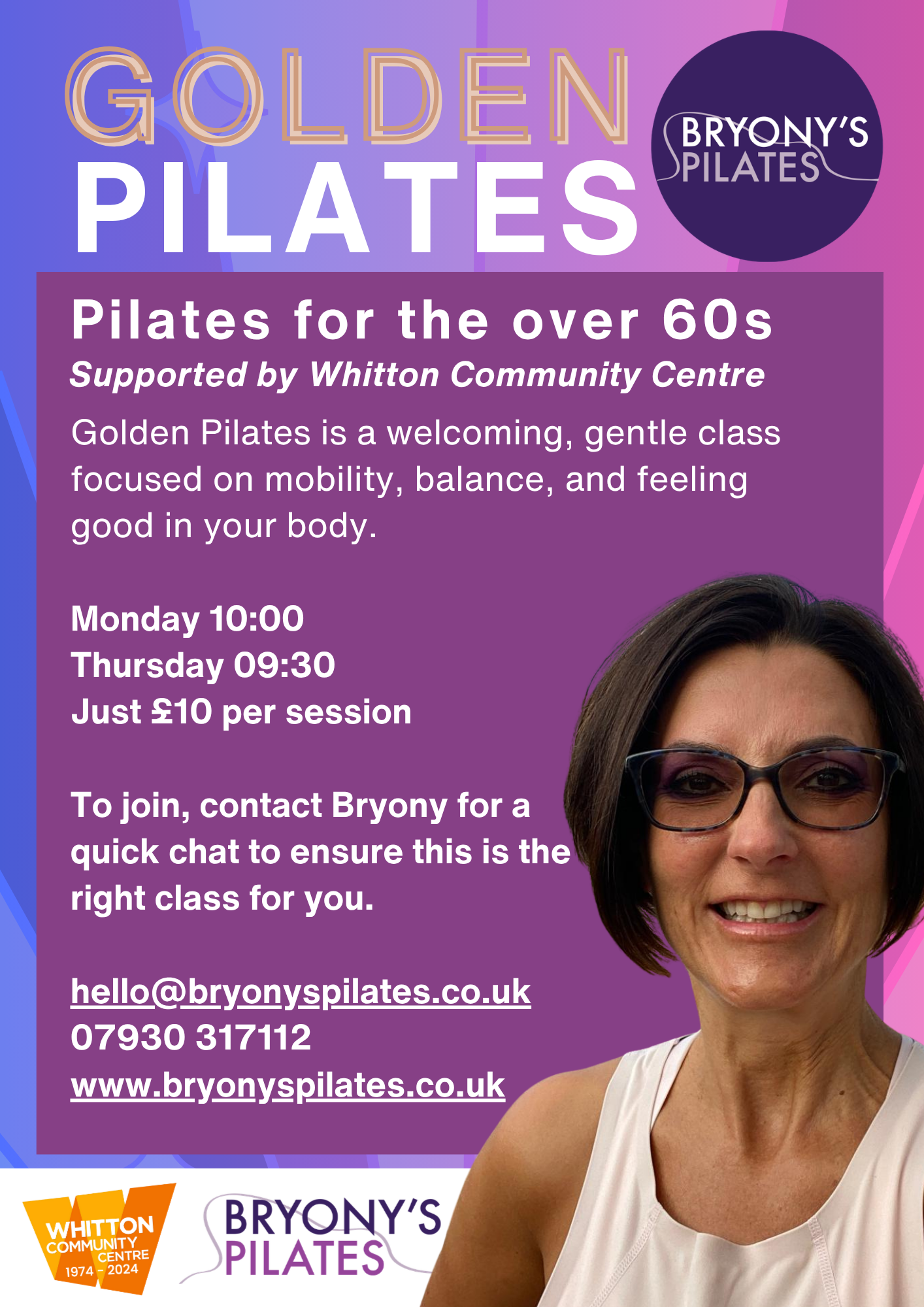Flyer for Bryony's Pilates classes targeting people over 60, supported by Whitton Community Centre. Contains class times, cost, and contact information, with a photo of Bryony smiling, wearing glasses and a white tank top.