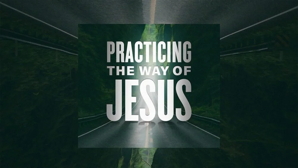 February 1st, 2026-Practicing the Way of Jesus