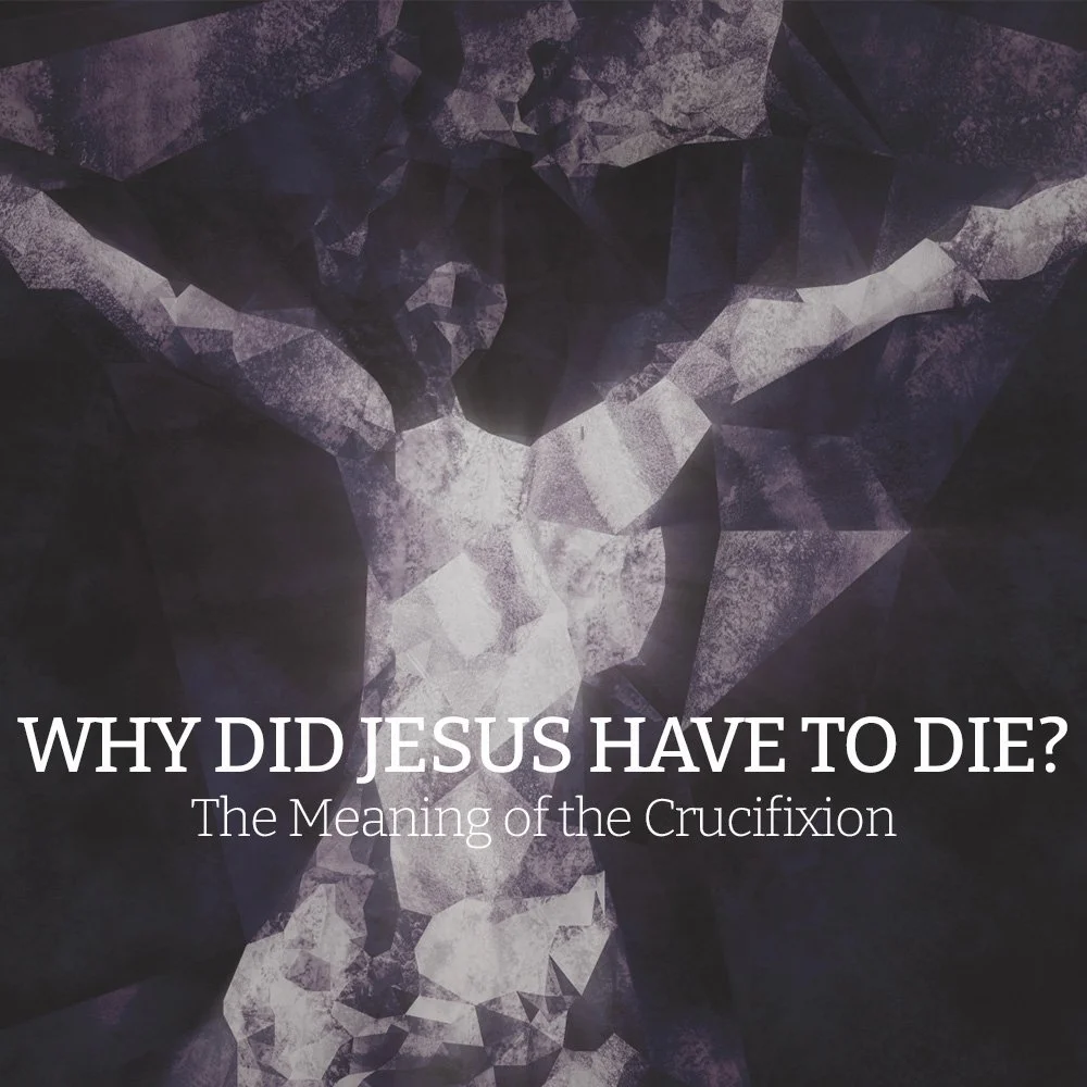 Why Did Jesus Have to Die?