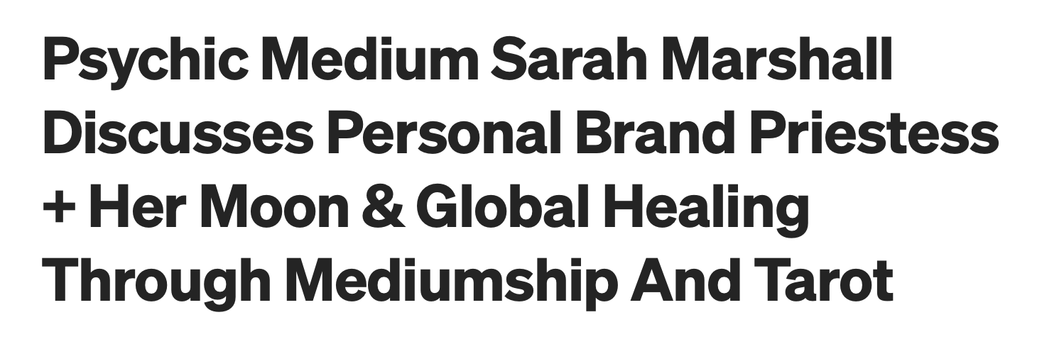 Article headline about psychic medium Sarah Marshall discussing her personal brand, her moon, and global healing through mediumship and tarot.