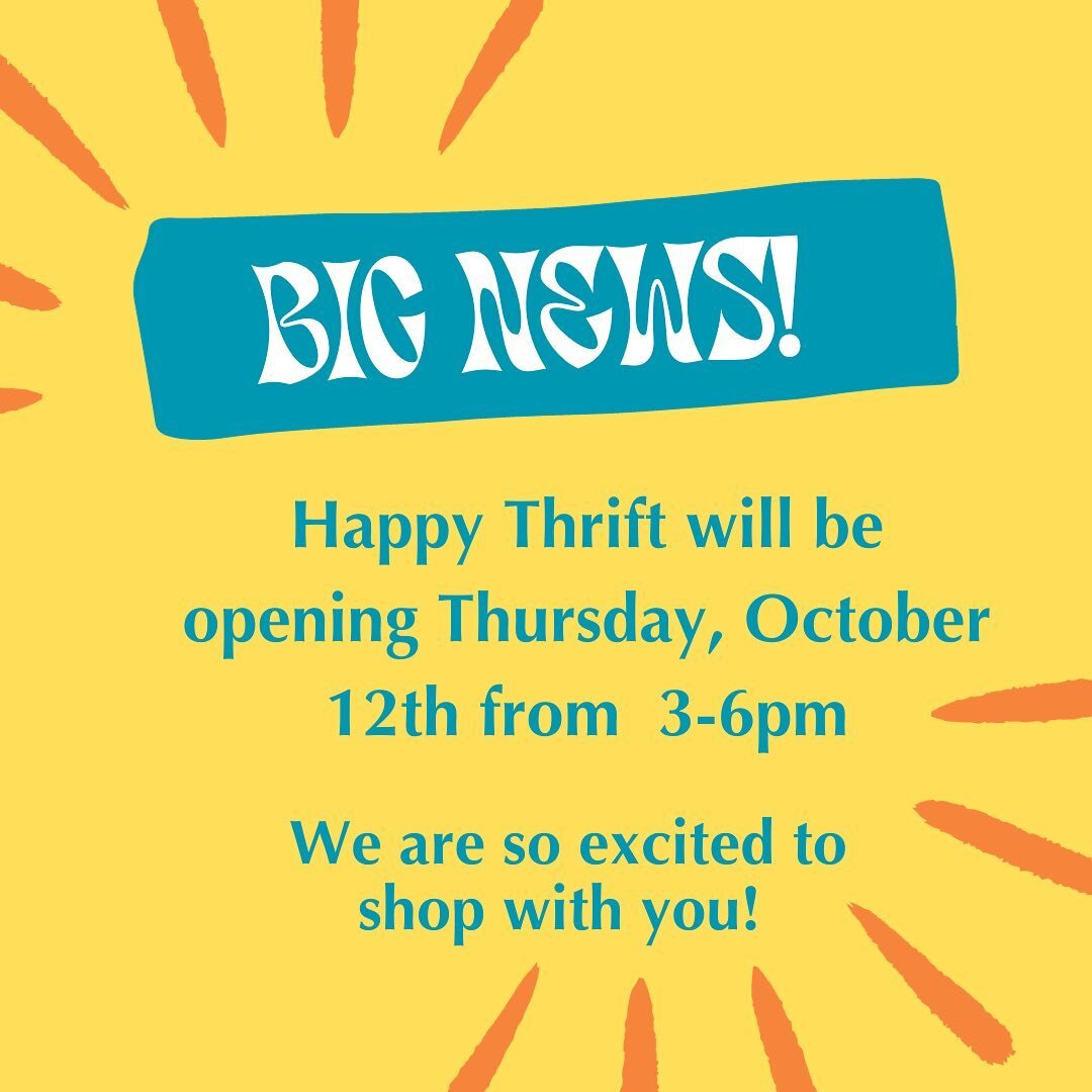 We are super excited to share that Happy Thrift's opening day will be Thursday October 12th from 3pm to 6pm!! We are looking forward to shopping with you :)