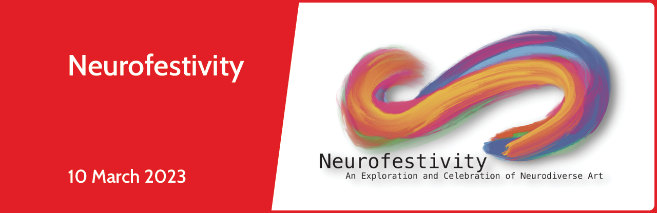 Inaugural launch of Neurofestivity - A Celebration and Exploration of Neurodiverse Art&nbsp;