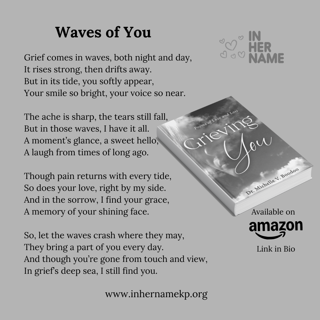 A poem titled "Waves of You" with a picture of a book titled "Grieving You" by Dr. Michelle V. Boodoo. The poem expresses feelings of grief, love, and remembrance. There is a logo with hearts and the words "In Her Name" and an Amazon link alert.