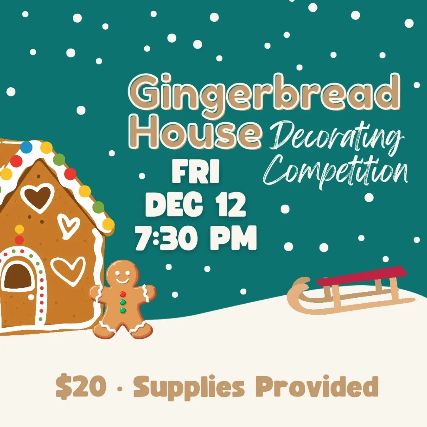 🏠✨ Gingerbread House Decorating Competition! ✨🏠

Join us Friday, Dec 12 at 7:30 PM for a festive night of icing, candies, creativity, and friendly competition!

🎄 $20 per house &mdash; includes all supplies
👥 Teams are welcome! Work together on o