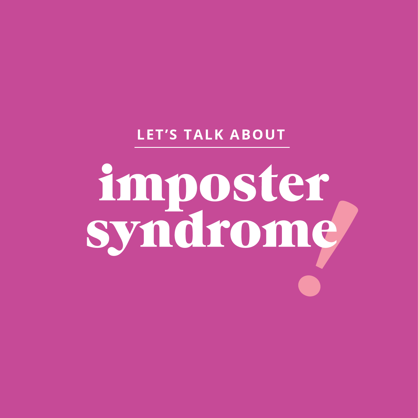 Let's Talk About Imposter Syndrome
