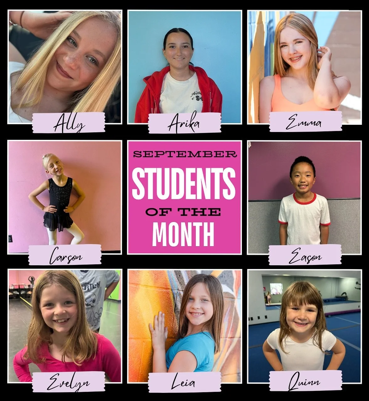Each month, our teachers choose students who have a great attitude, work hard, and show dedication to their classes. We are excited to share our August students of the month!
&hellip;
Ally Smith
Arika Dishman
Emma Brennan
Carson Kubick
Eason Lin
Evel
