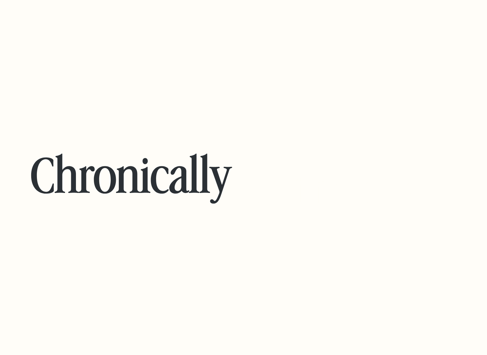 CHRONICALLY INFORMED