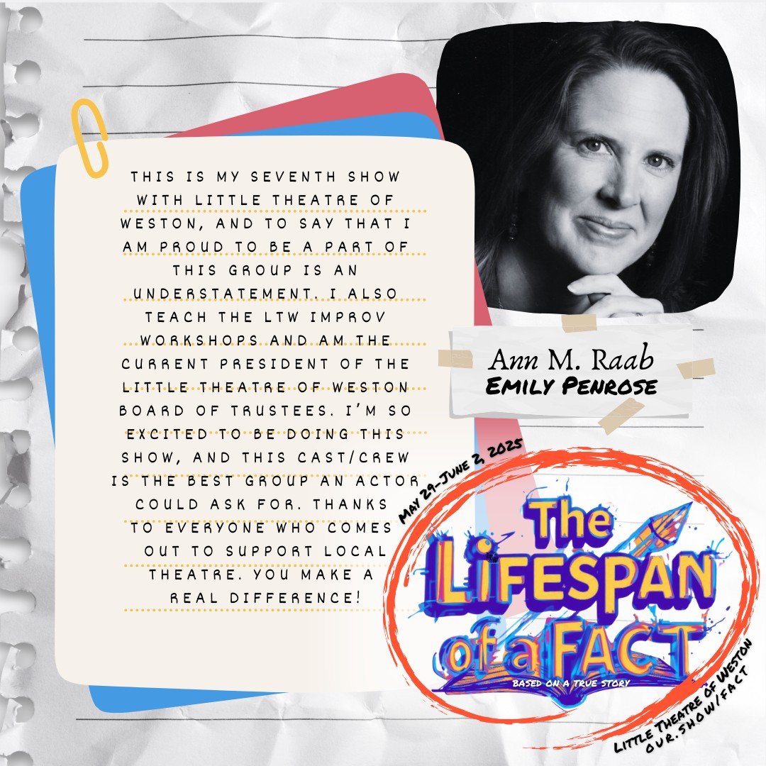 ๐ญ Meet the Cast!
We’re excited to introduce Ann M. Raab as Emily Penrose in The Lifespan of a Fact!
This marks Ann’s seventh show with Little Theatre of Weston. She’s not only a seasoned performer, but also teaches LTW’s imp