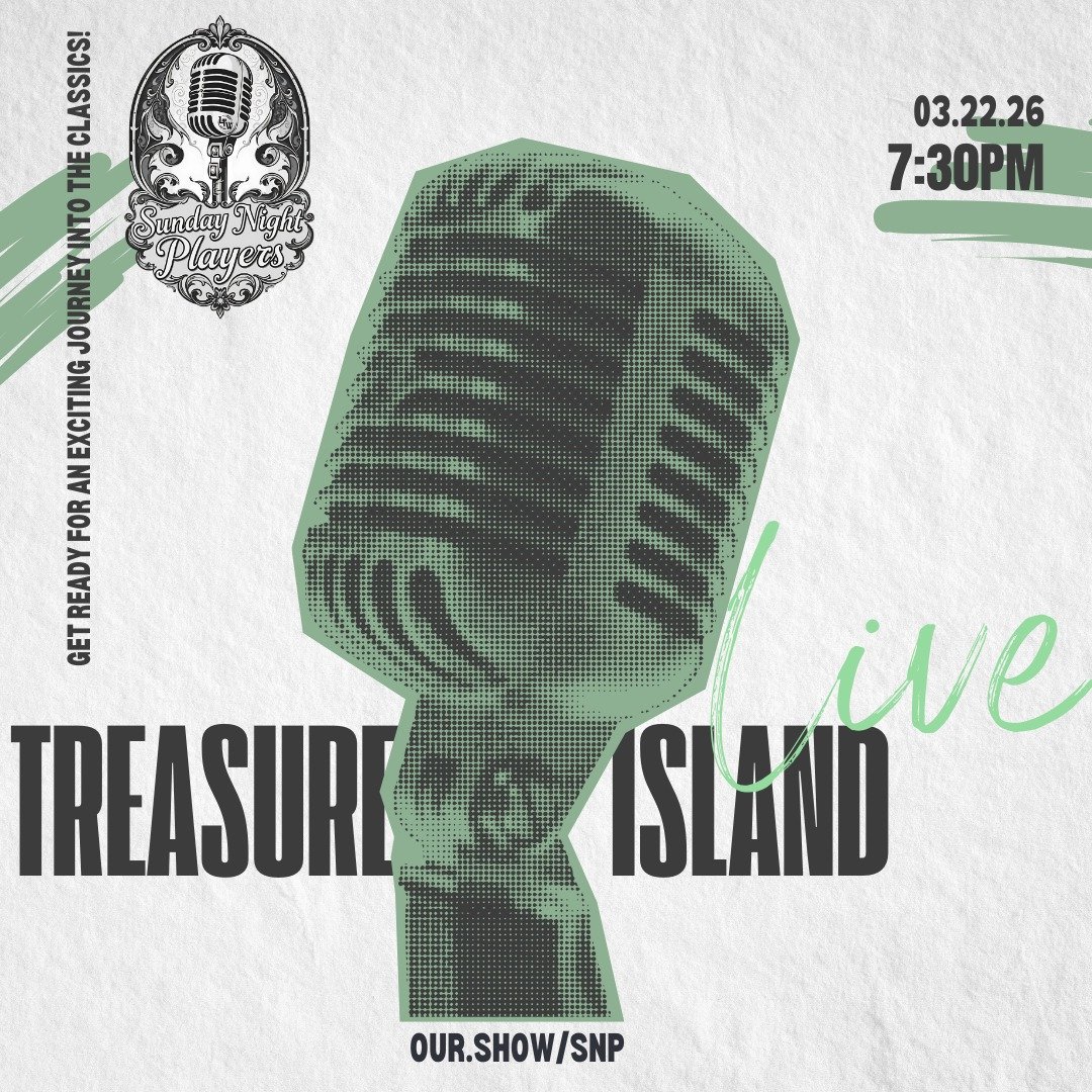 Set your course now. 🏴&zwj;☠️📻

On March 22 at 7:30 PM, Sunday Night Players goes LIVE with Treasure Island, a full-throttle radio adventure packed with mutiny, mystery, and voices that pull you straight into the surf and gunpowder.

Mark your cale